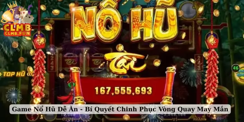 game nổ hũ dễ ăn